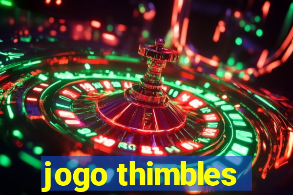 jogo thimbles